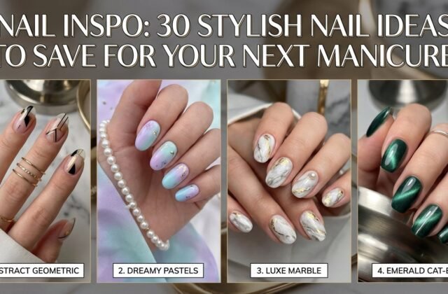 Nail Inspo: 30 Stylish Nail Ideas to Save for Your Next Manicure